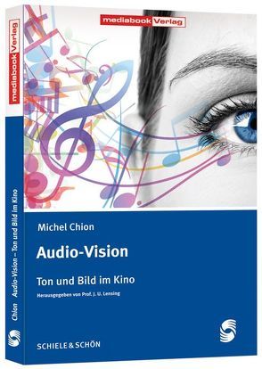 Audio-Vision von Chion,  Michel, Lensing,  J.U.