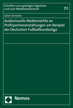 Audiovisuelle Medienrechte an Profisportveranstaltungen am Beispiel der Deutschen Fußballbundesliga von Zinnecker,  Julien