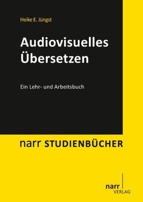 Audiovisuelles Übersetzen von Juengst,  Heike E.