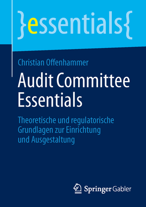 Audit Committee Essentials von Offenhammer,  Christian