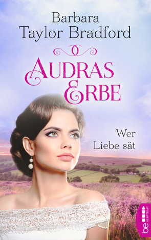 Audras Erbe – Wer Liebe sät von Taylor Bradford,  Barbara