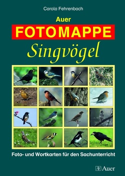 Auer FOTOMAPPE – Singvögel von Fehrenbach,  Carola