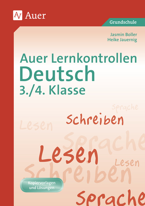 Auer Lernkontrollen Deutsch, Klasse 3/4 von Boller,  Jasmin, Jauernig,  Heike