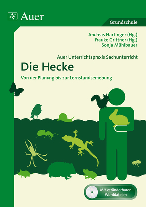 Auer Unterrichtspraxis Sachunterricht, Die Hecke von Grittner,  F., Hartinger,  A., Mühlbauer,  S.