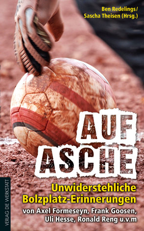 Auf Asche von Formeseyn,  Axel, Goosen,  Frank, Hesse,  Ulrich, Redelings,  Ben, Reng,  Ronald, Theißen,  Sascha