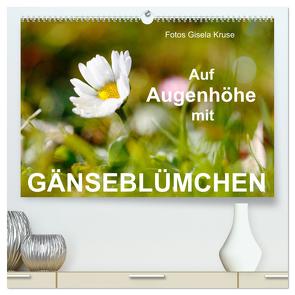 Auf Augenhöhe mit Gänseblümchen (hochwertiger Premium Wandkalender 2024 DIN A2 quer), Kunstdruck in Hochglanz von Kruse,  Gisela