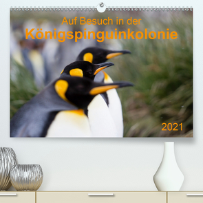 Auf Besuch in der Königspinguinkolonie (Premium, hochwertiger DIN A2 Wandkalender 2021, Kunstdruck in Hochglanz) von Utelli,  Anna-Barbara