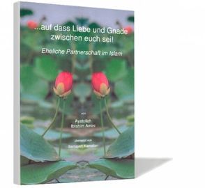 …auf das Liebe und Gnade zwischen euch sei! von Amini,  Ibrahim