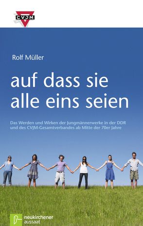 auf dass sie alle eins seien von Müller,  Rolf