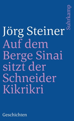 Auf dem Berge Sinai sitzt der Schneider Kikrikri von Steiner,  Jörg