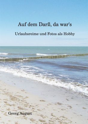 Auf dem Darß, da war’s von August,  Georg