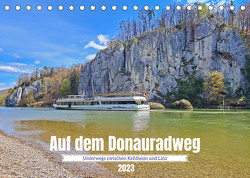 Auf dem Donauradweg Unterwegs zwischen Kehlheim und Linz (Tischkalender 2023 DIN A5 quer) von Bussenius,  Beate