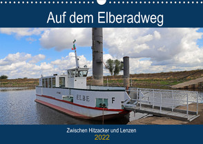 Auf dem Elberadweg zwischen Hitzacker und Lenzen (Wandkalender 2022 DIN A3 quer) von Bussenius,  Beate