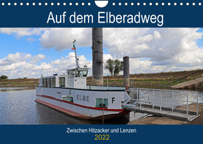 Auf dem Elberadweg zwischen Hitzacker und Lenzen (Wandkalender 2022 DIN A4 quer) von Bussenius,  Beate