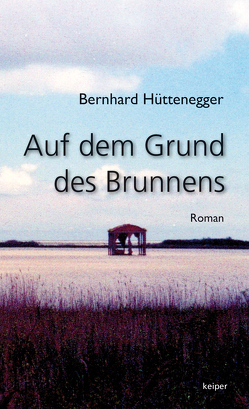 Auf dem Grund des Brunnens von Hüttenegger,  Bernhard