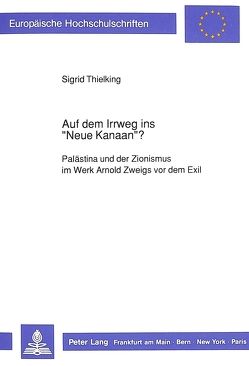 Auf dem Irrweg ins «Neue Kanaan»? von Thielking,  Sigrid