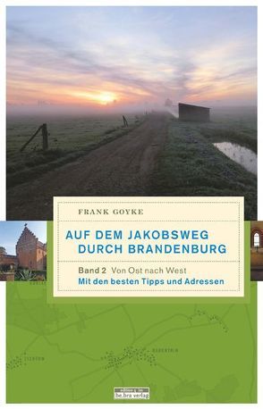 Auf dem Jakobsweg durch Brandenburg von Goyke,  Frank