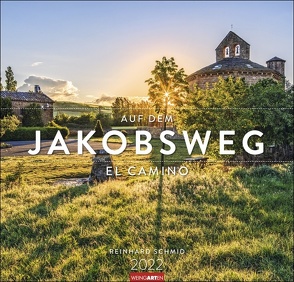 Auf dem Jakobsweg Kalender 2022 von Schmid,  Reinhard, Weingarten