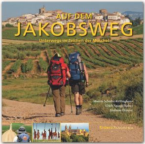 Auf dem Jakobsweg – Unterwegs im Zeichen der Muschel von Drouve,  Andreas, Schulte-Kellinghaus,  Martin, Spiegelhalter,  Erich