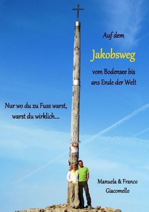 Auf dem Jakobsweg vom Bodensee bis ans Ende der Welt von Giacomello,  Manuela