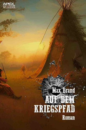 Auf dem Kriegspfad von Brand,  Max