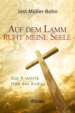 Auf dem Lamm ruht meine Seele von Müller-Bohn,  Jost