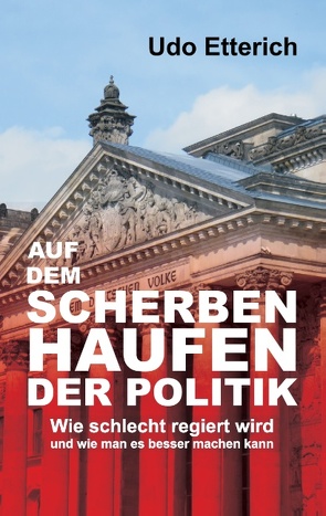 Auf dem Scherbenhaufen der Politik von Etterich,  Udo