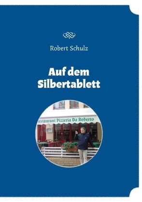 Auf dem Silbertablett von Schulz,  Robert