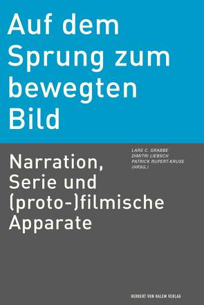 Auf dem Sprung zum bewegten Bild von Grabbe,  Lars C., Liebsch,  Dimitri, Rupert-Kruse,  Patrick