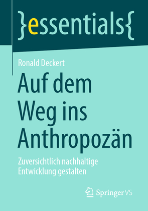 Auf dem Weg ins Anthropozän von Deckert,  Ronald