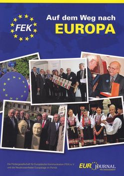 Auf dem Weg nach Europa – FEK – Jahrbuch 2015 von Hübner,  Harald, Kostelnik,  Frank, Liechtenstein,  Michael, Otto,  Gerd, Otto,  Wolfgang, Rill,  Bernd, Schmeja,  Nikolaus, Verbata,  Peter, Weiss,  Thomas, Wunner,  Horst