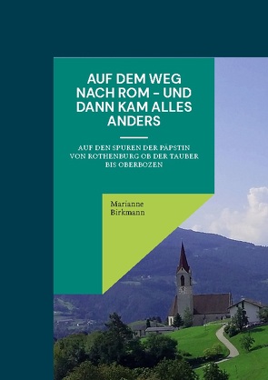 Auf dem Weg nach Rom – und dann kam alles anders von Birkmann,  Marianne