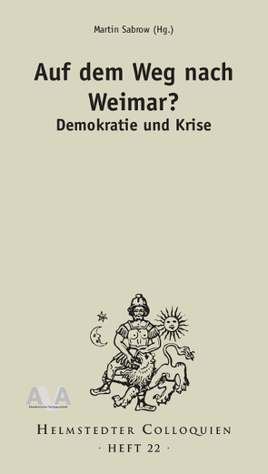 Auf dem Weg nach Weimar? Demokratie und Krise von Sabrow,  Martin