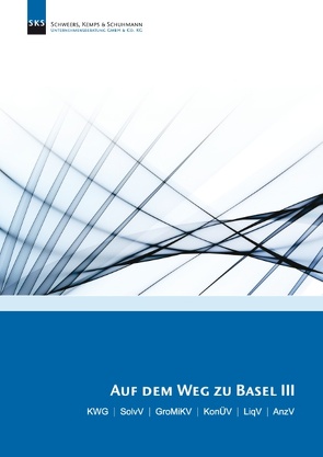 Auf dem Weg zu Basel III von Sks Unternehmensberatung