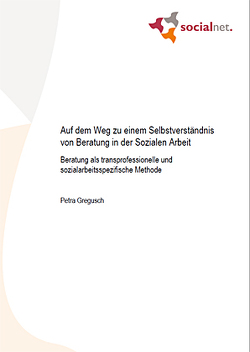 Auf dem Weg zu einem Selbstverständnis von Beratung in der Sozialen Arbeit von Gregusch,  Petra