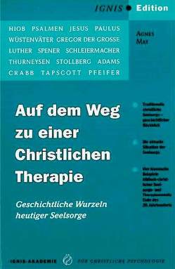 Auf dem Weg zu einer Christlichen Therapie von May,  Agnes