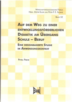 Auf dem Weg zu einer entwicklungsförderlichen Didaktik am Übergang Schule – Beruf von Frehe,  Petra