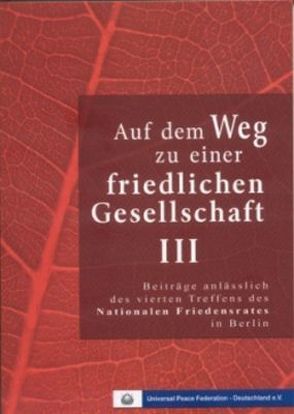 Auf dem Weg zu einer friedlichen Gesellschaft III von Piepenburg,  Fritz