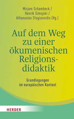 Auf dem Weg zu einer ökumenischen Religionsdidaktik von Badawia,  Tarek, Bederna,  Katrin, Danilovich,  Yauheniya, Kiroudi,  Marina, Kropac,  Professor Ulrich, Lehner-Hartmann,  Andrea, Lindner,  Konstantin, Lütze,  Frank, Meyer-Blanck,  Michael, Munteanu,  Daniel, Pemsel-Maier,  Sabine, Pohl-Patalong,  Dr. Uta Professorin, Rantzou,  Maria, Rothgangel,  Martin, Schambeck,  Mirjam, Simojoki,  Henrik, Stogiannidis,  Athanasios, Vletsis,  Athanasios, Weirer,  Wolfgang, Willems,  Joachim, Woppowa,  Jan