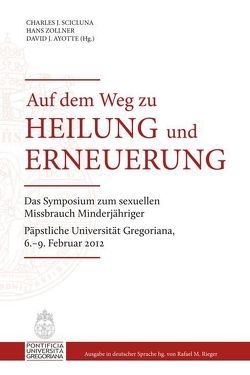 Auf dem Weg zu Heilung und Erneuerung von Ayotte,  David J., Rieger,  Rafael M, Scicluna,  Charles J., Zollner,  Hans