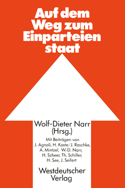 Auf dem Weg zum Einparteienstaat von Agnoli,  Johannes, Narr,  Wolf-Dieter