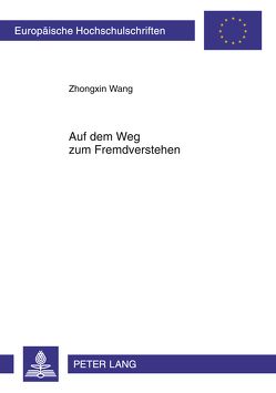 Auf dem Weg zum Fremdverstehen von Wang,  Zhongxin