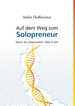 Auf dem Weg zum Solopreneur von Hoffmeister,  Stefan