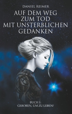 Auf dem Weg zum Tod mit unsterblichen Gedanken von Reimer,  Daniel