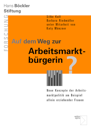 Auf dem Weg zur Arbeitsmarktbürgerin? von Kull,  Silke, Münzner,  Katy, Riedmüller,  Barbara