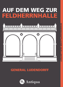 Auf dem Weg zur Feldherrnhalle von Ludendorff,  Erich