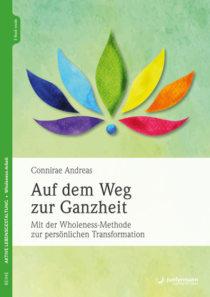 Auf dem Weg zur Ganzheit von Andreas,  Connirae, Sadler,  Christine