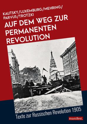 Auf dem Weg zur Permanenten Revolution von Kautsky,  Karl, Luxemburg,  Rosa, Mehring,  Franz, Parvus, Trotzki,  Leo