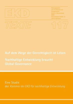 Auf dem Wege der Gerechtigkeit ist Leben – Nachhaltige Entwicklung braucht Global Governance