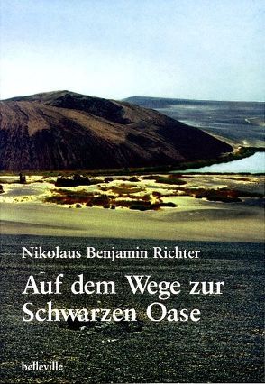 Auf dem Wege zur Schwarzen Oase von Richter,  Nikolaus B, Rolke,  Michael